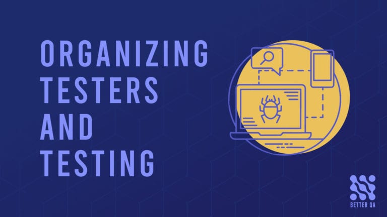 Organizing Testers and Testing