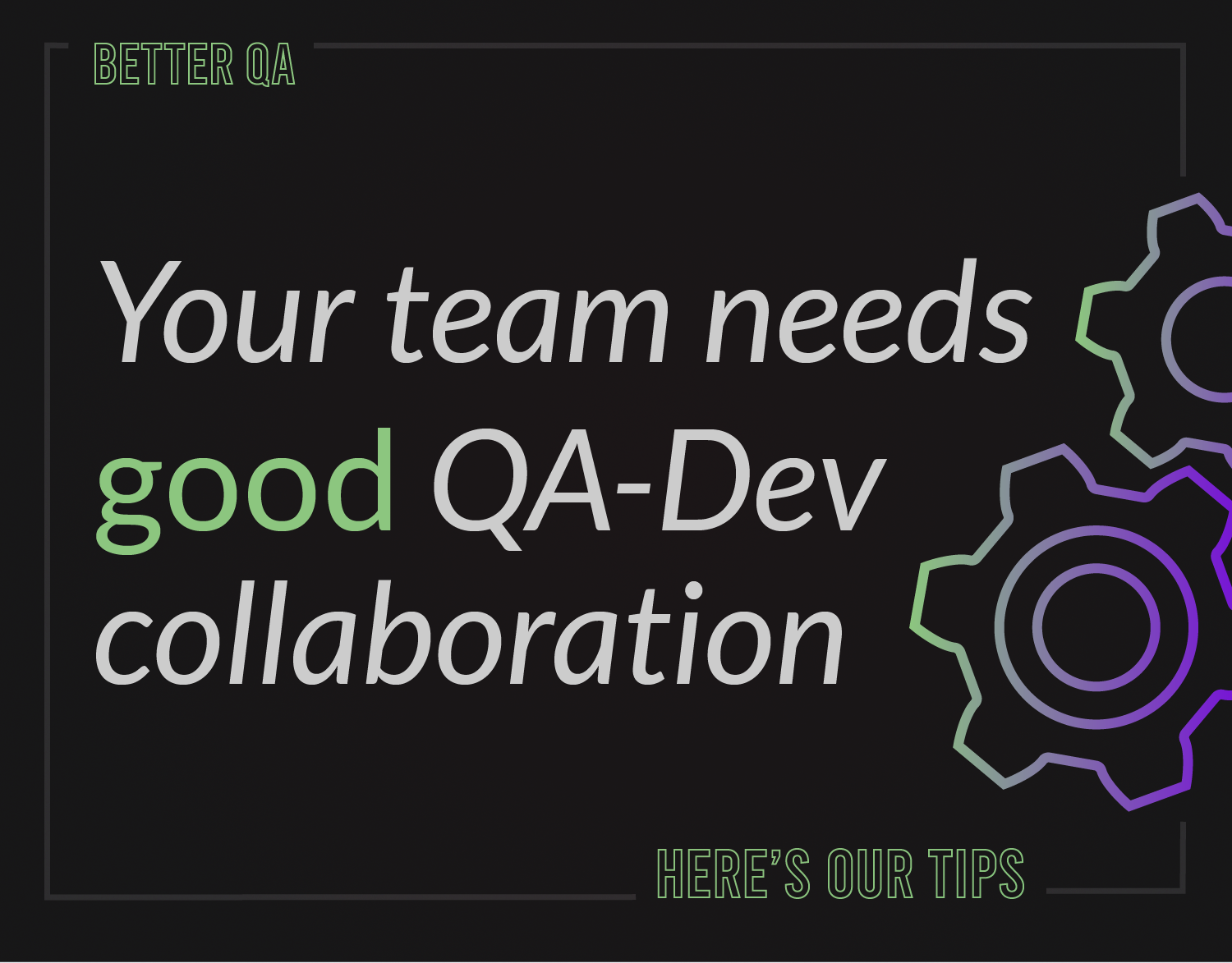 how to handle dev-qa interactions if things don't go according to plan