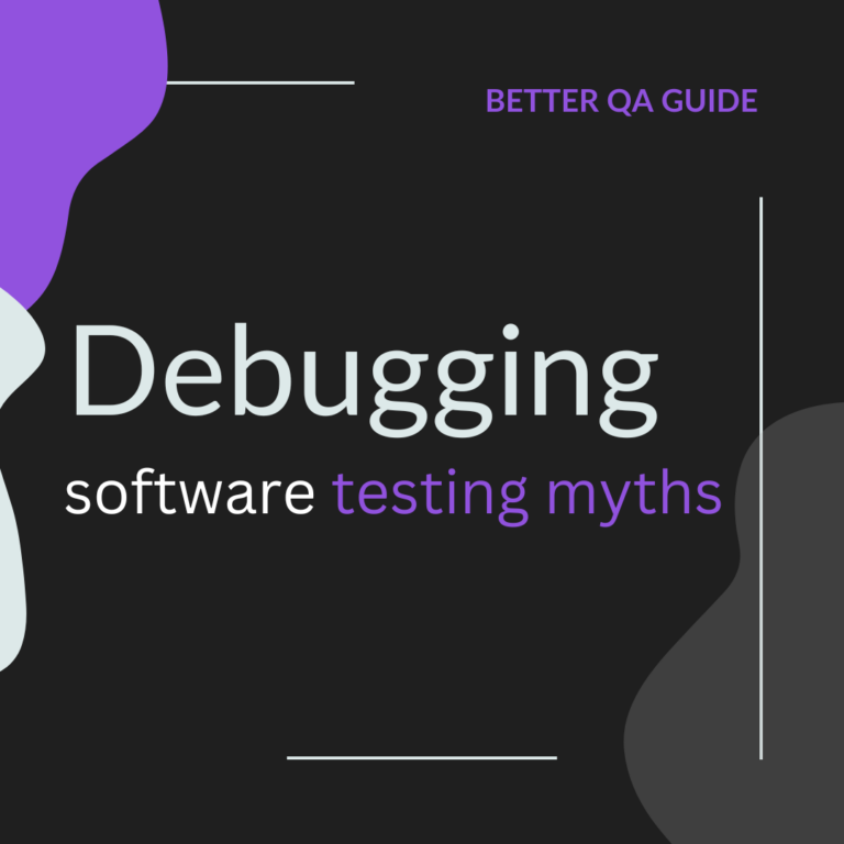 Debugging Software Testing – Myths