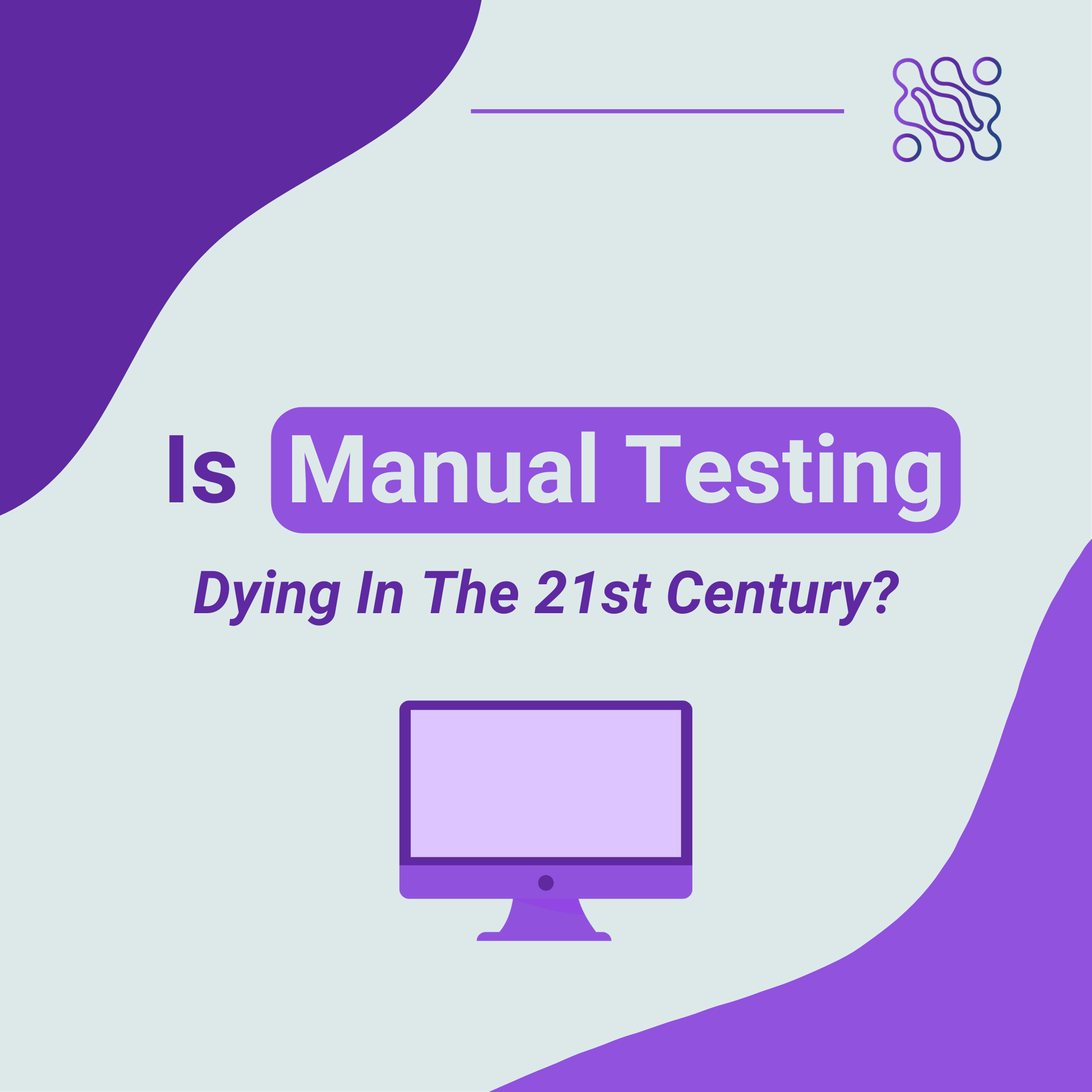 Is Manual Testing dying in the 21st century 1