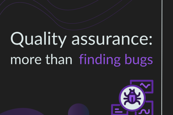 quality assurance: more than finding bugs