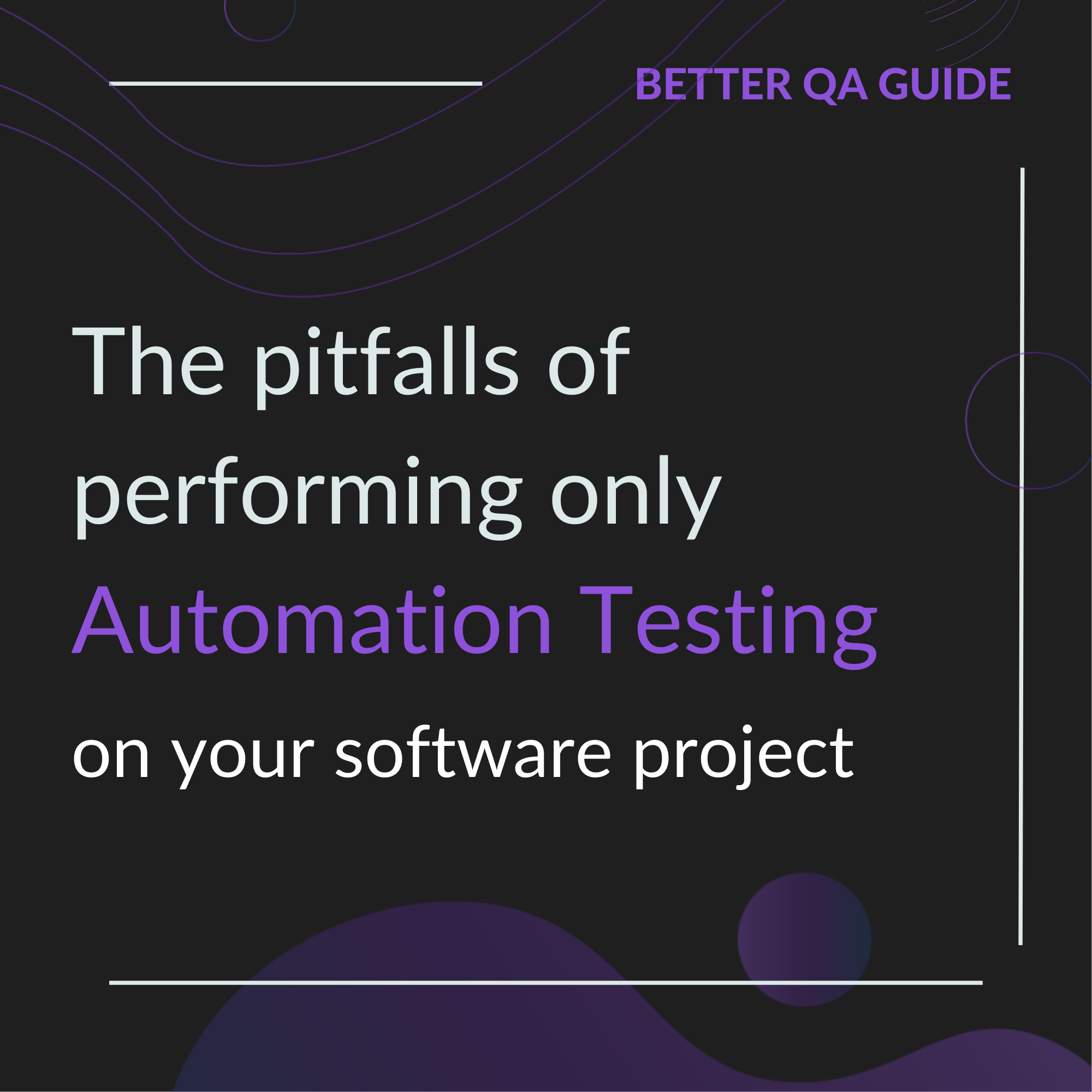 The pitfalls of performing only automation testing on your software project