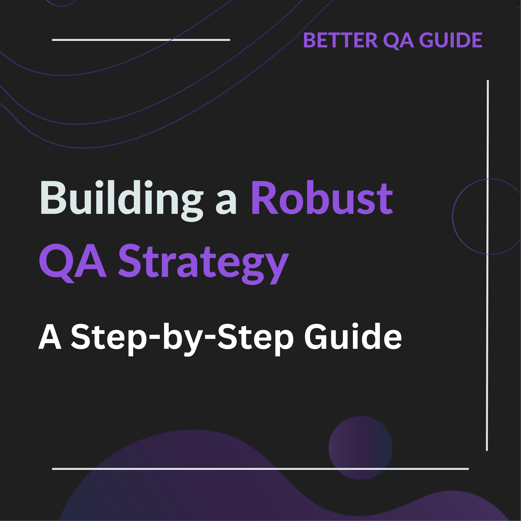 Building a robust qa strategy