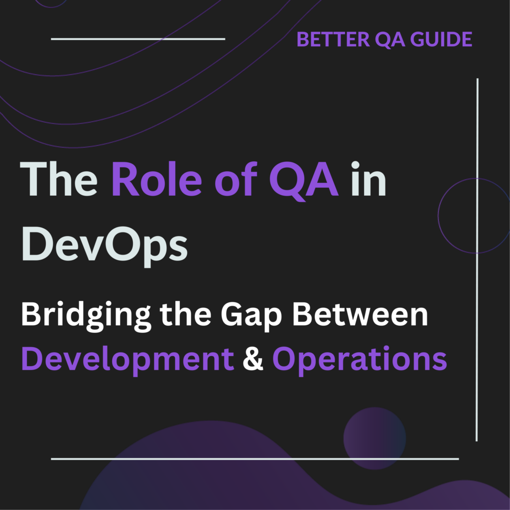 the role of qa in devops bridging the gap between development 7 Operations