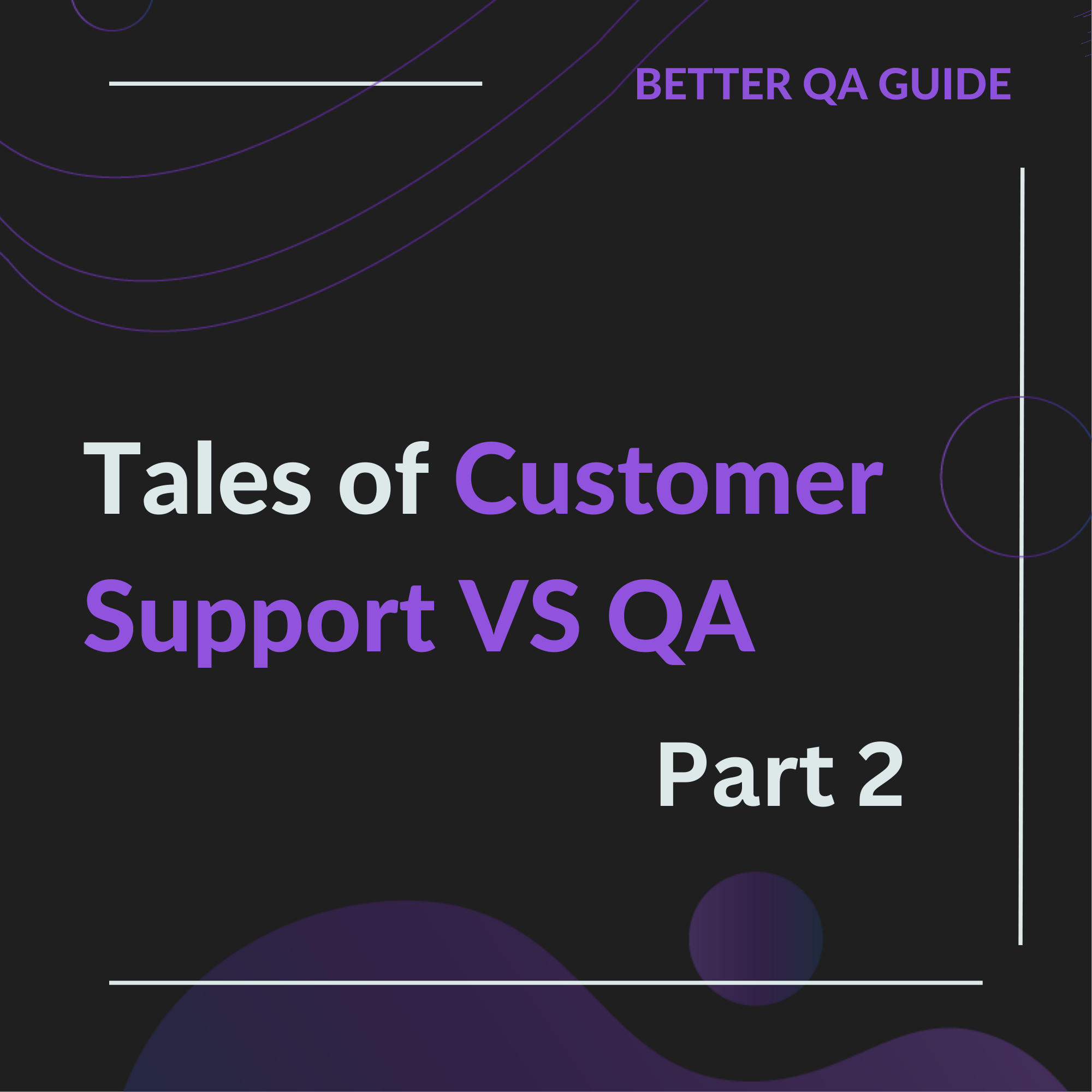 tales of customer support vs QA part 2