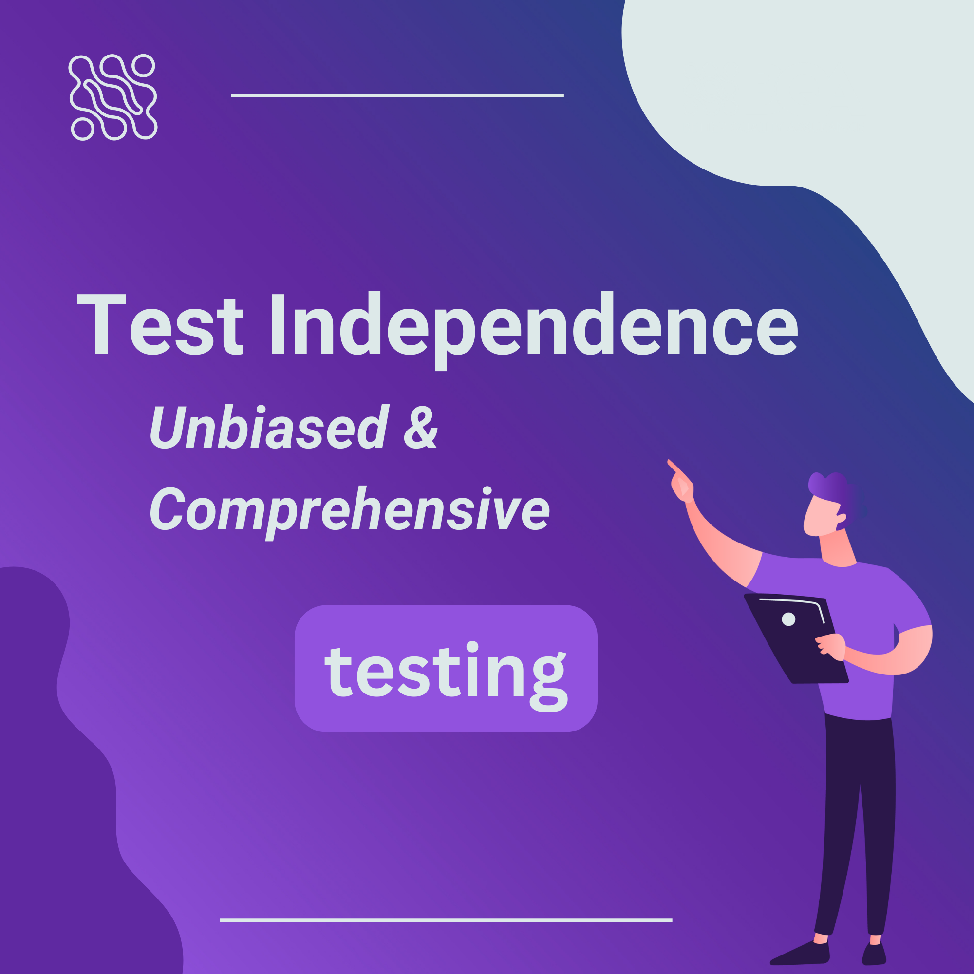 Test Independence Ensuring Unbiased   Comprehensive Testing