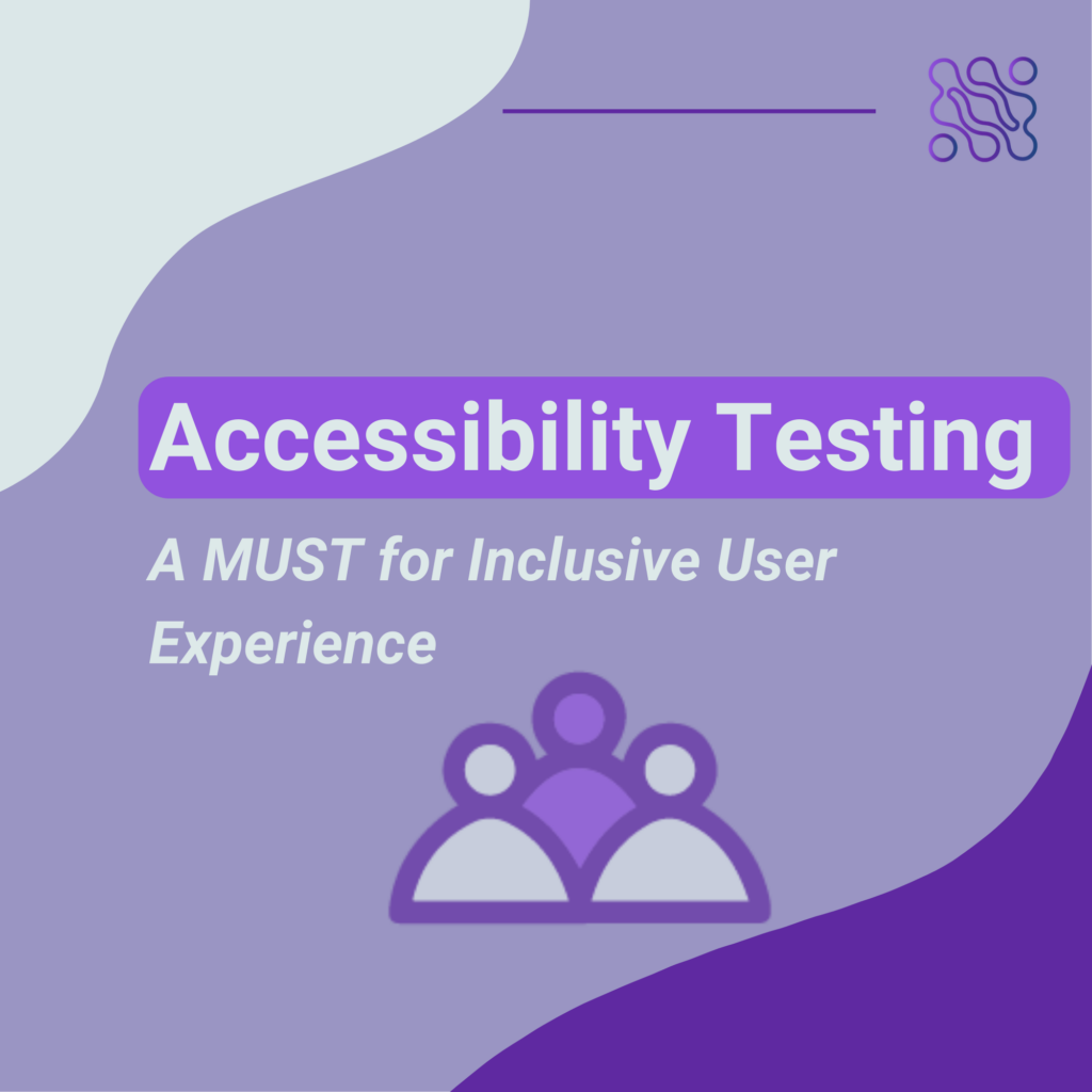 7 Reasons Why Accessibility Testing Is a Must for Inclusive User Experience 1