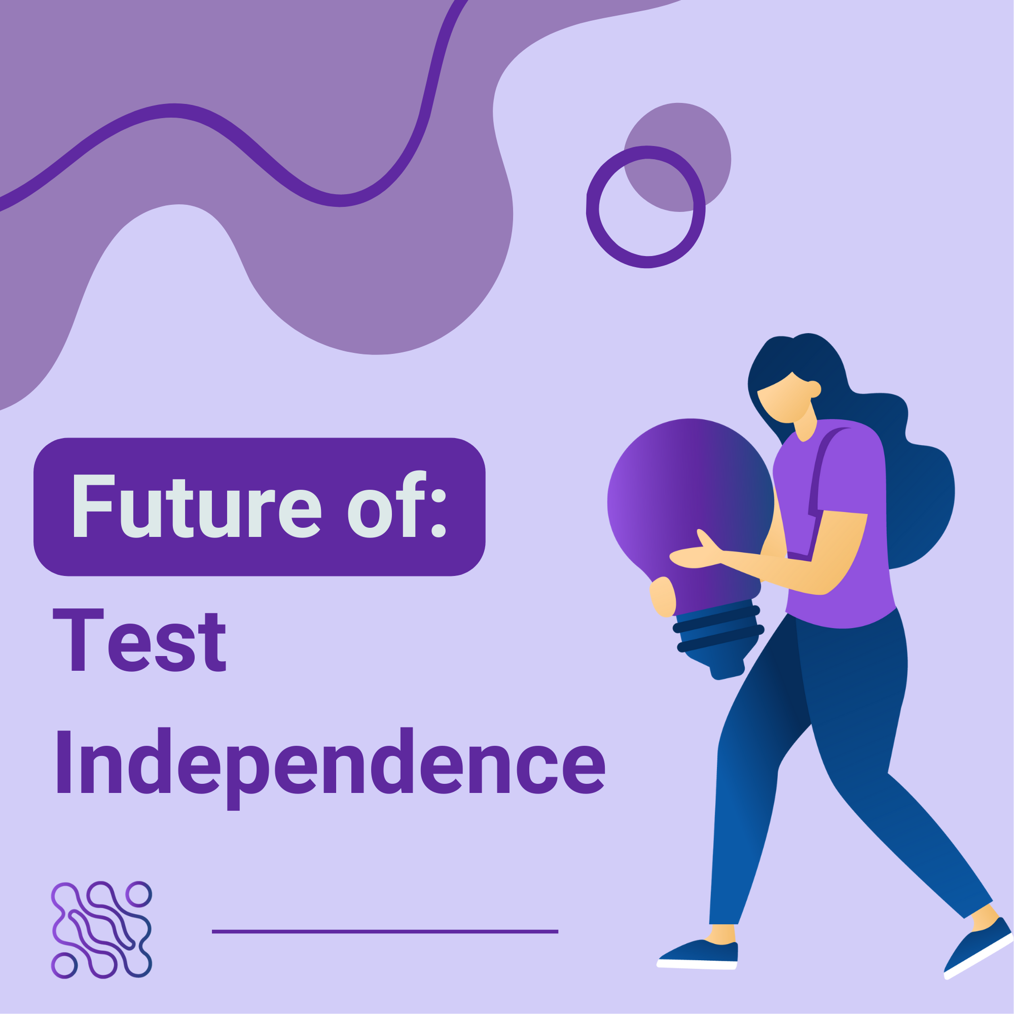 Empowering Test Independence Bright Future Directions