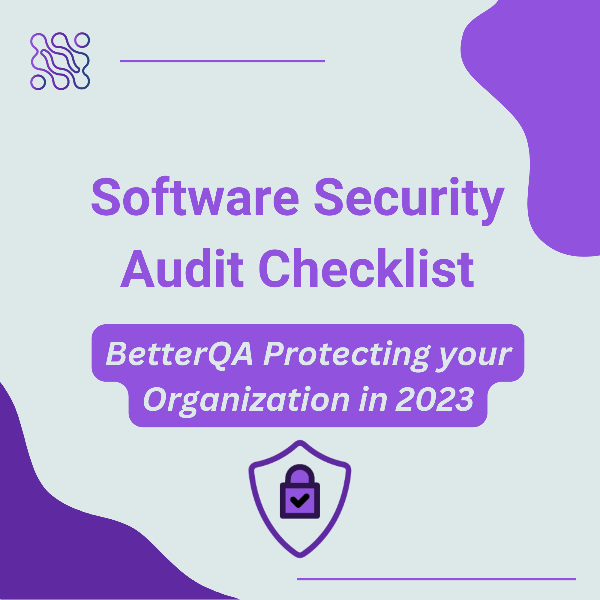 Software Security Audit Checklist Protecting Your Organization in 2023