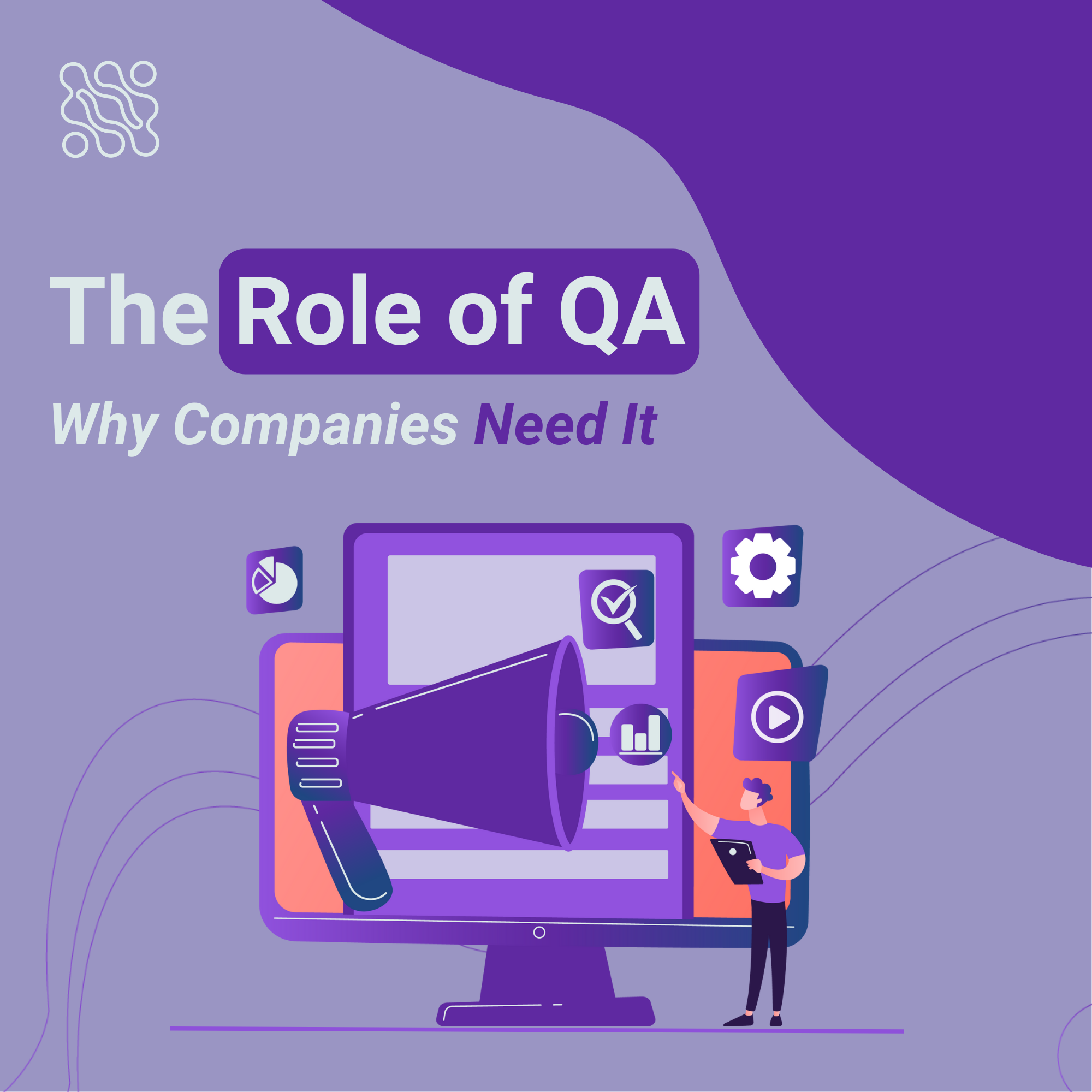 The Role of QA in Different Sectors 5 Reasons Why Companies Need It