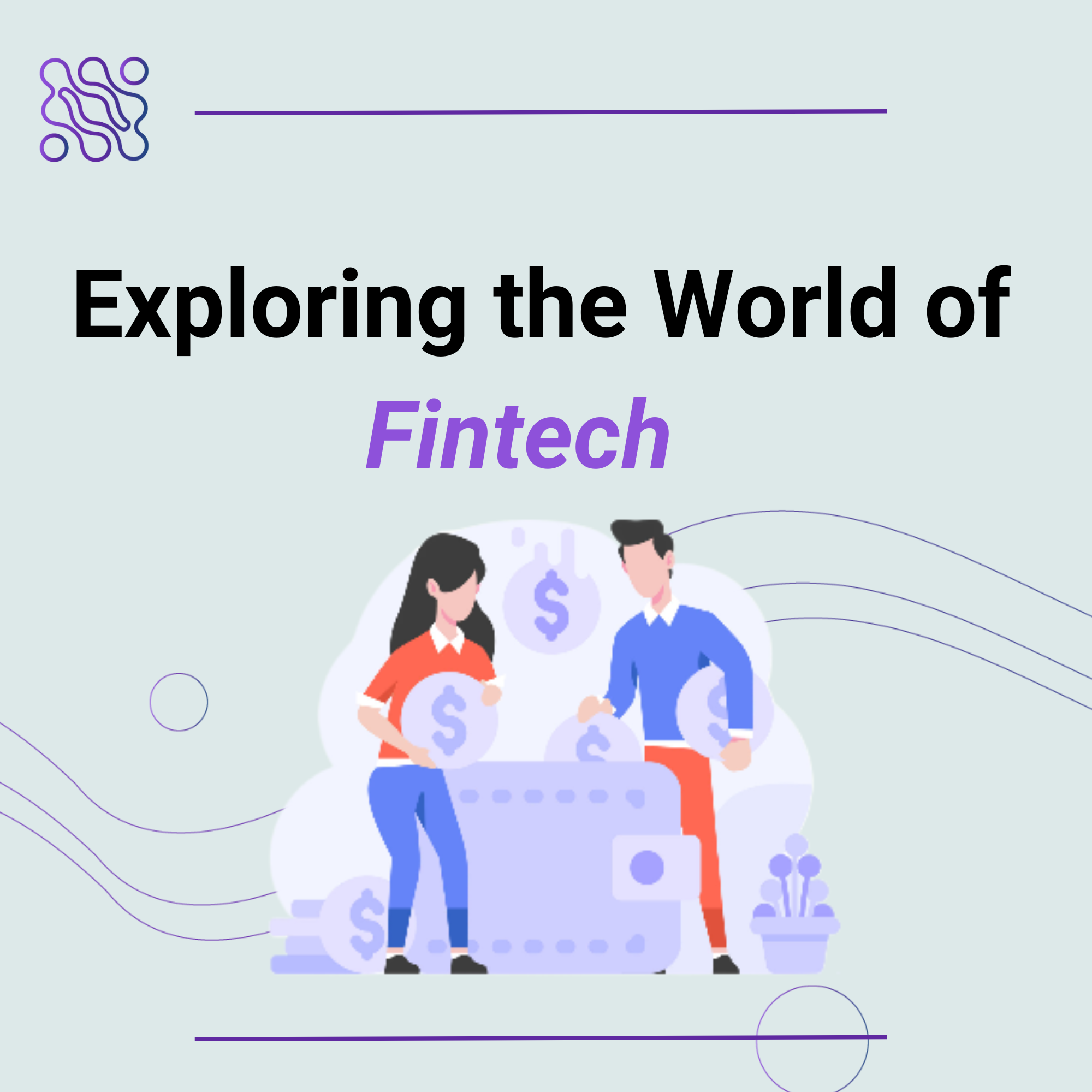 Exploring the world of fintech a colleagues perspective