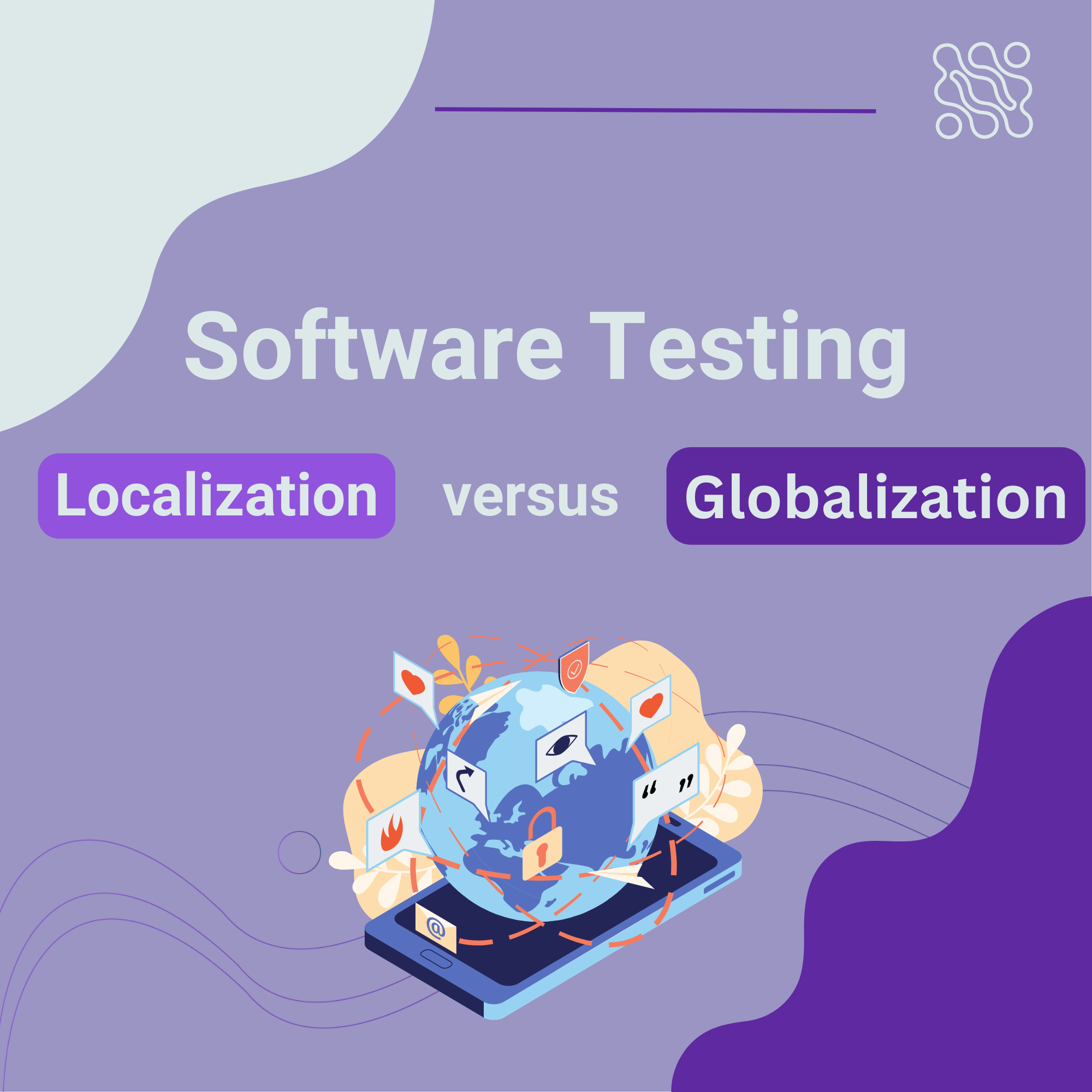 Mastering the World of Software Localization Testing vs Globalization Testing