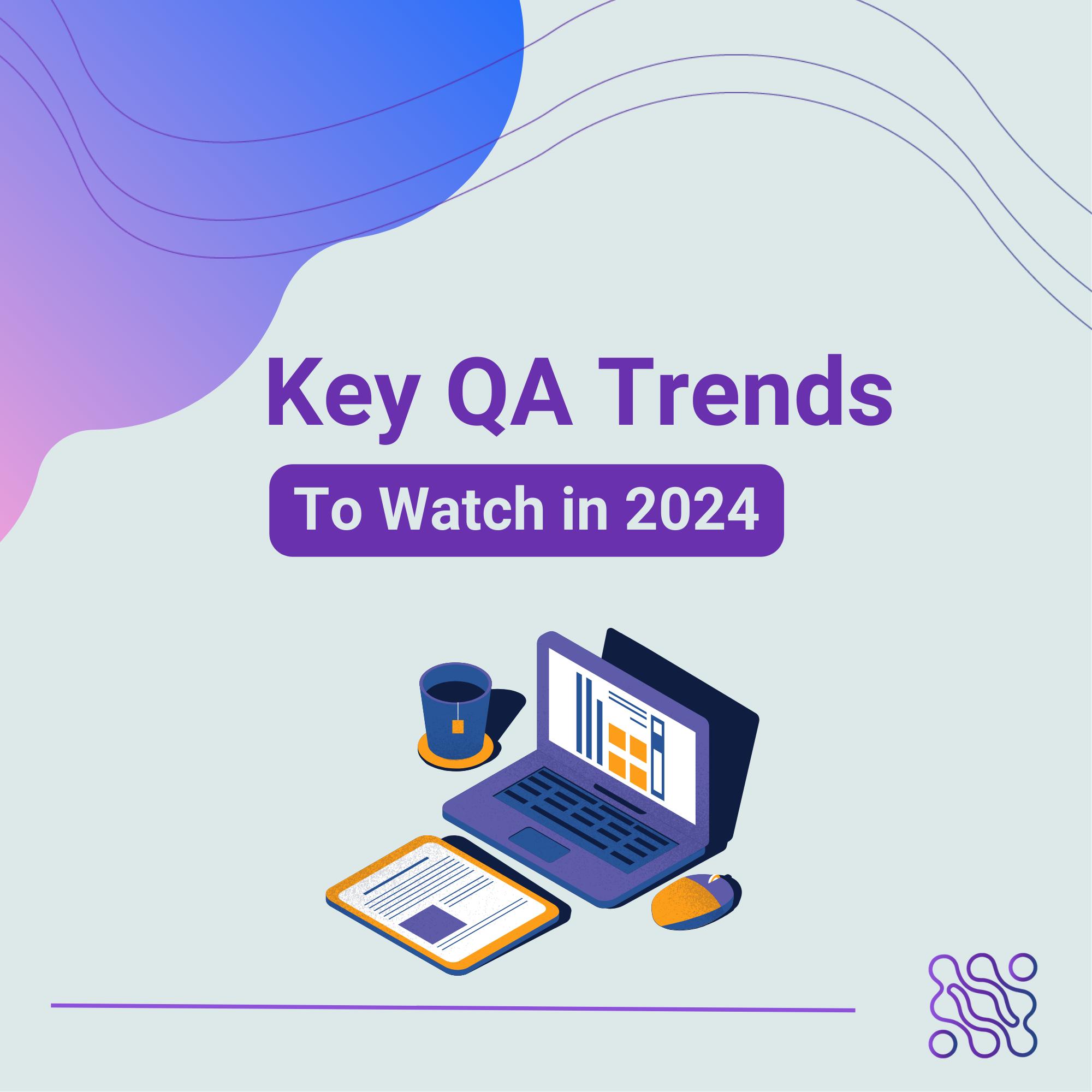 Key QA Trends to Watch in 2024
