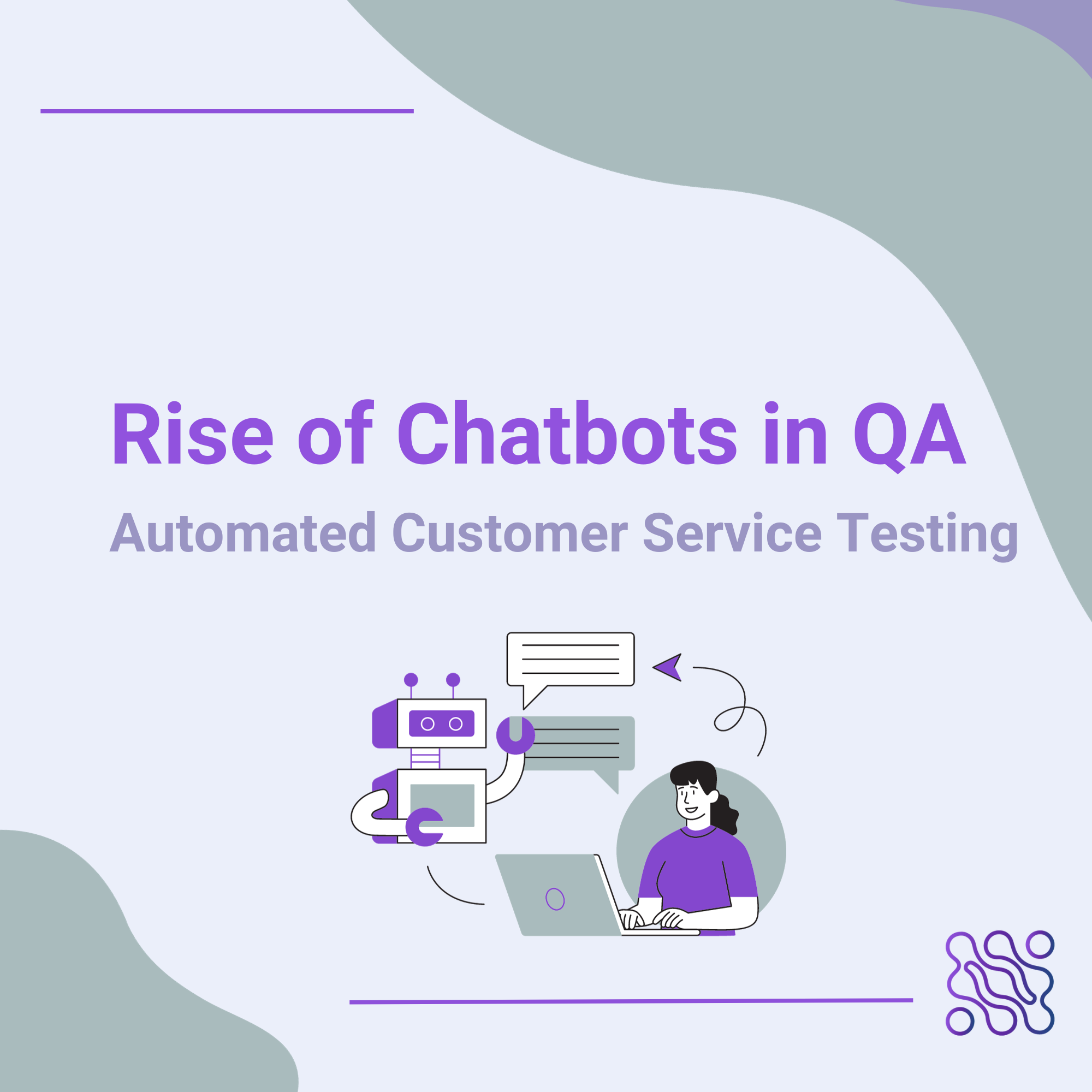 The Rise of Chatbots in QA Automated Customer Service Testing