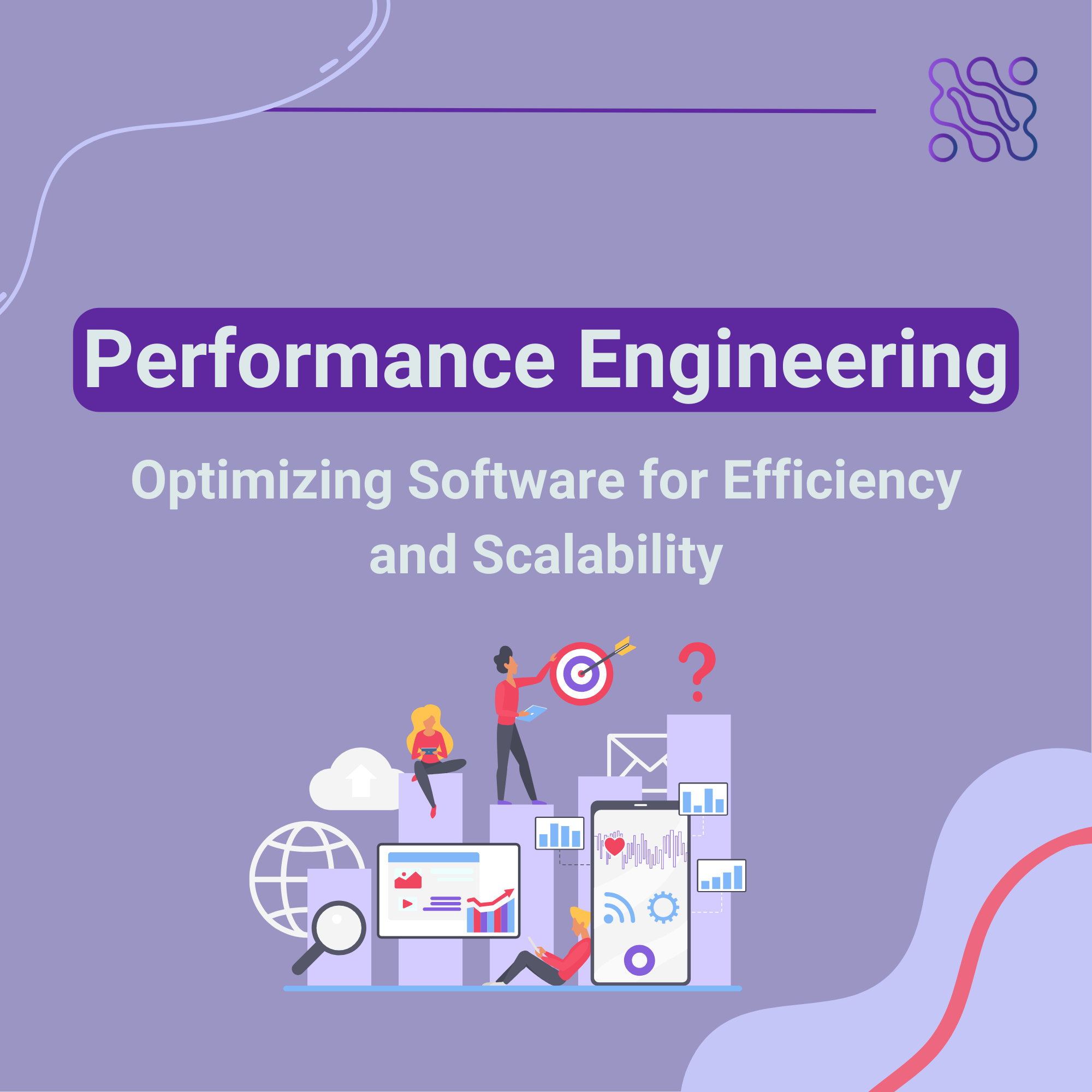 Performance Engineering Optimizing Software for Efficiency and Scalability