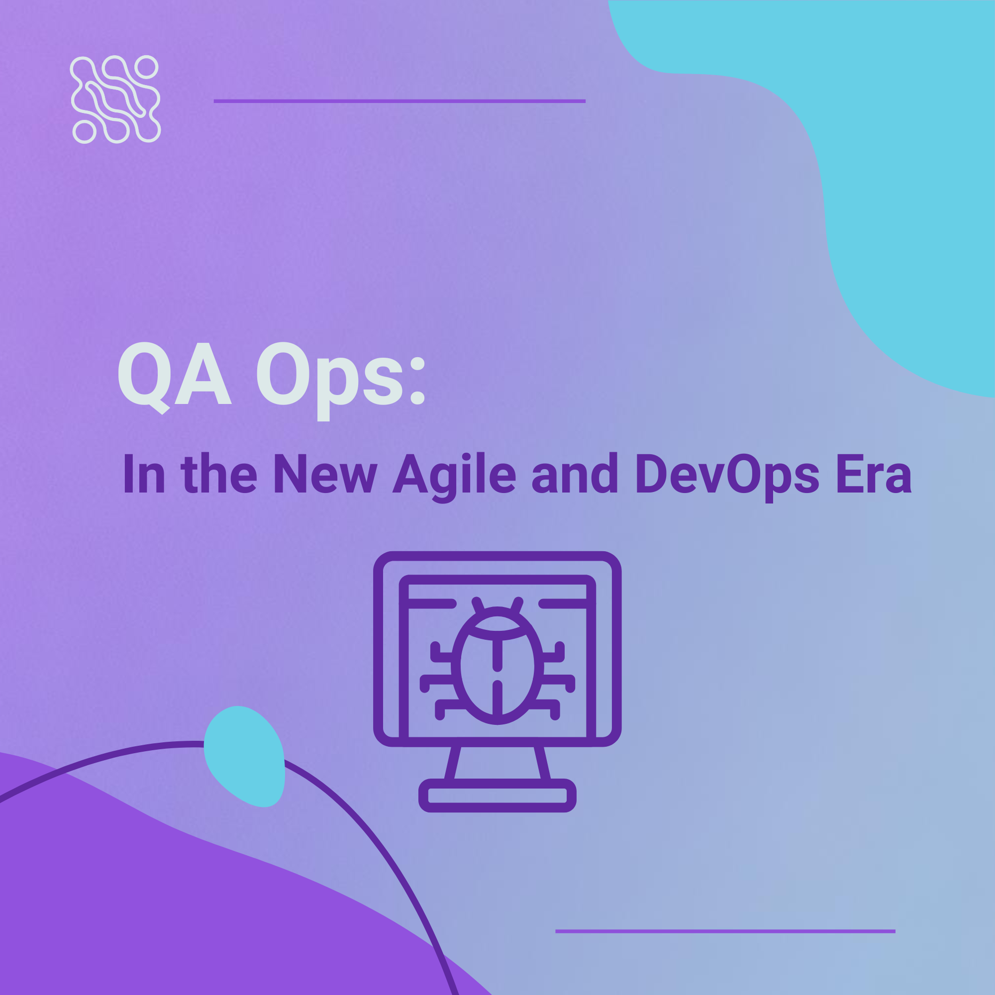 QA Ops in the Agile and DevOps Era