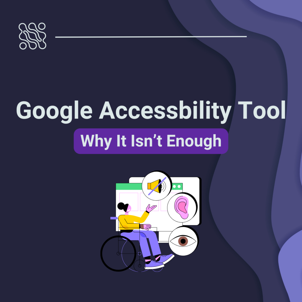 Why the Google Accessibility Scan Tool Isn't Enough