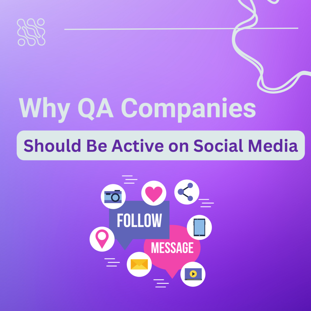 Why QA Companies Should Be Active on Social Media