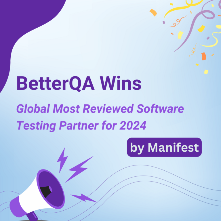 BetterQA Wins The Global Most Reviewed Software Testing Partner for 2024​ by The Manifest