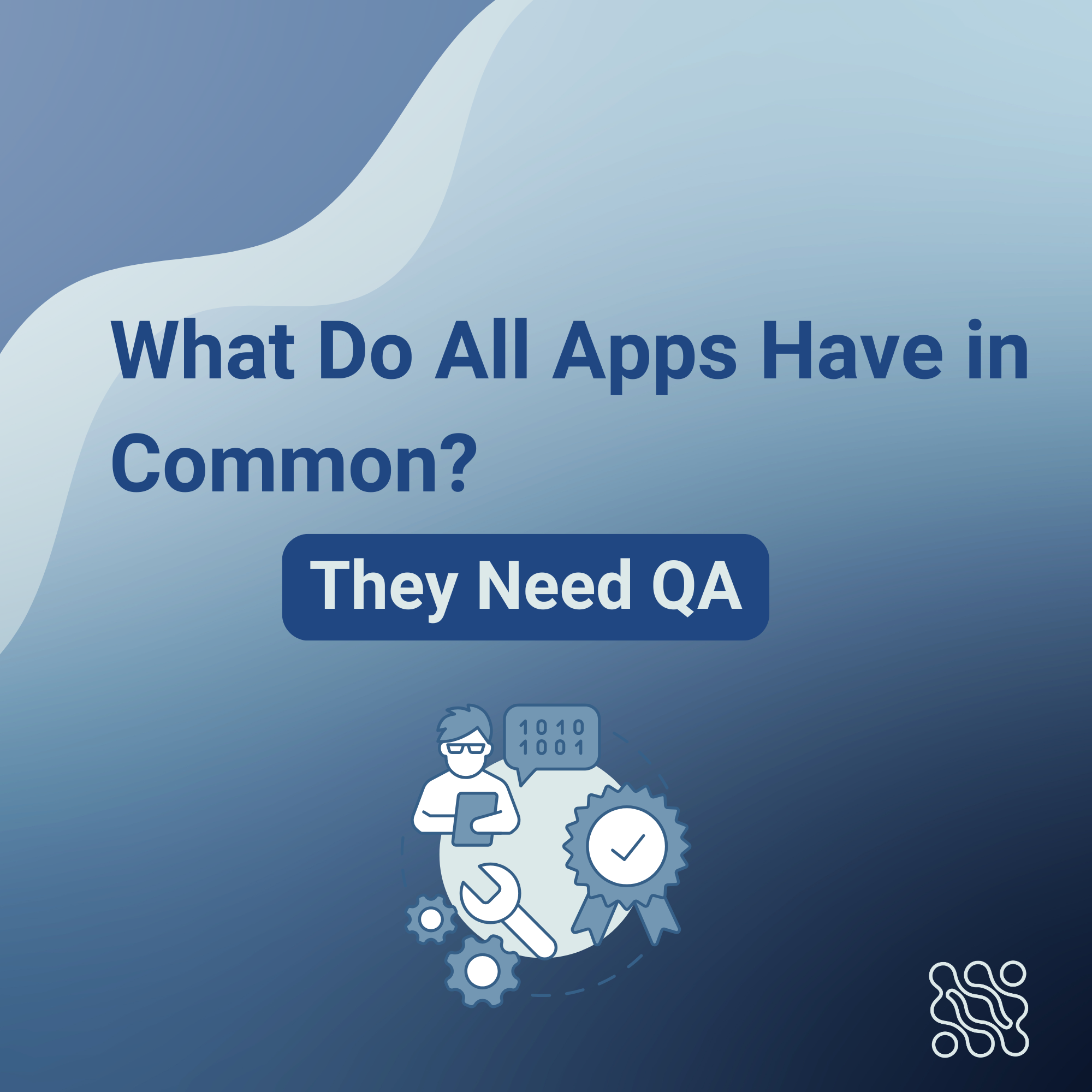 What Do All Apps Have in Common They Need QA