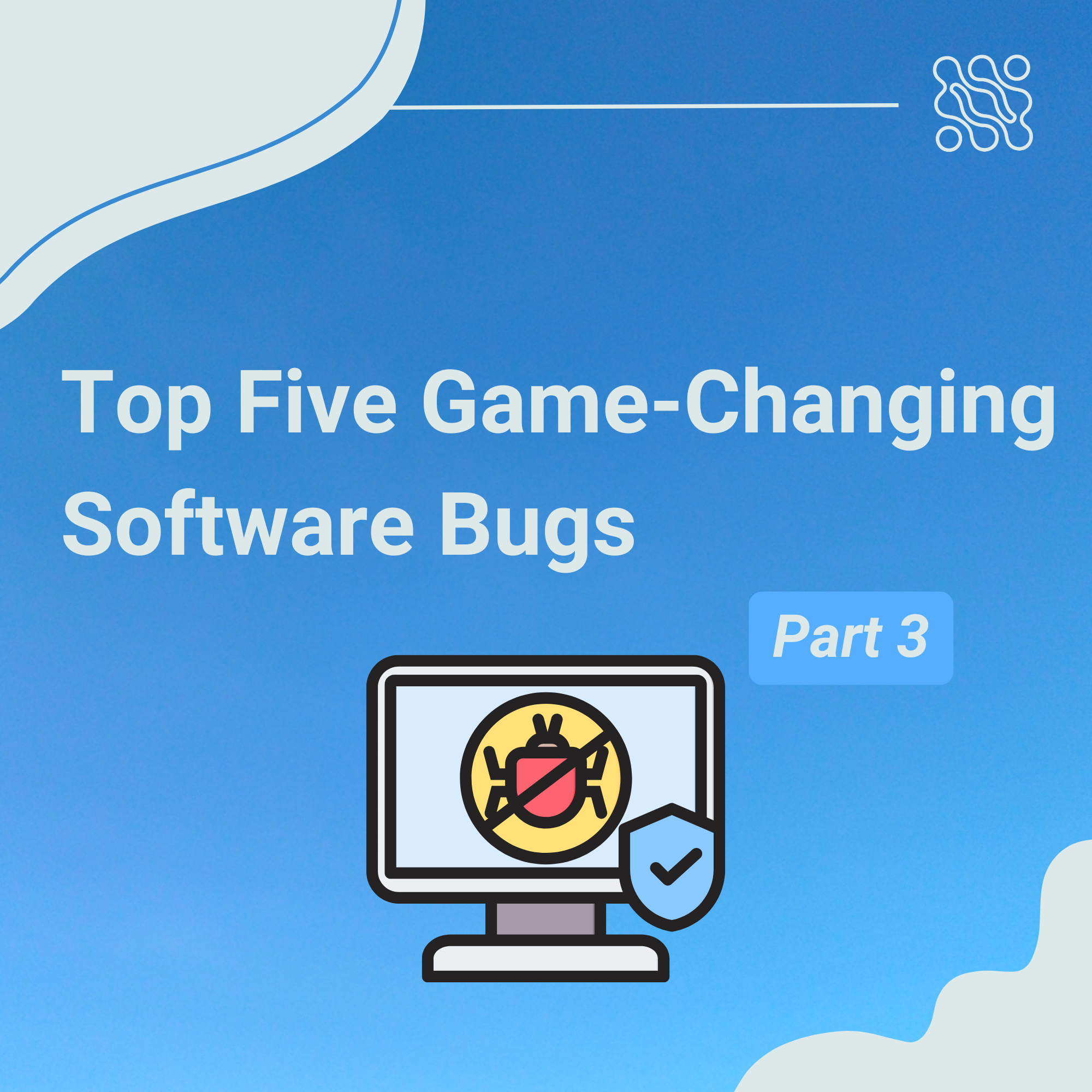 Top Five Game-Changing Software Bugs, Part 3