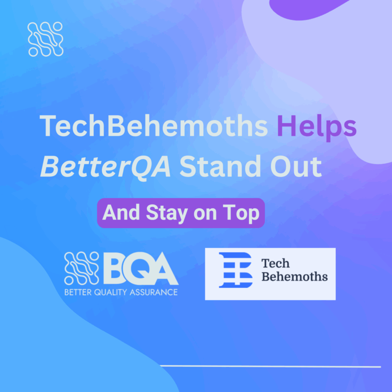 How TechBehemoths Helps BetterQA Stand Out (And Stay on Top)