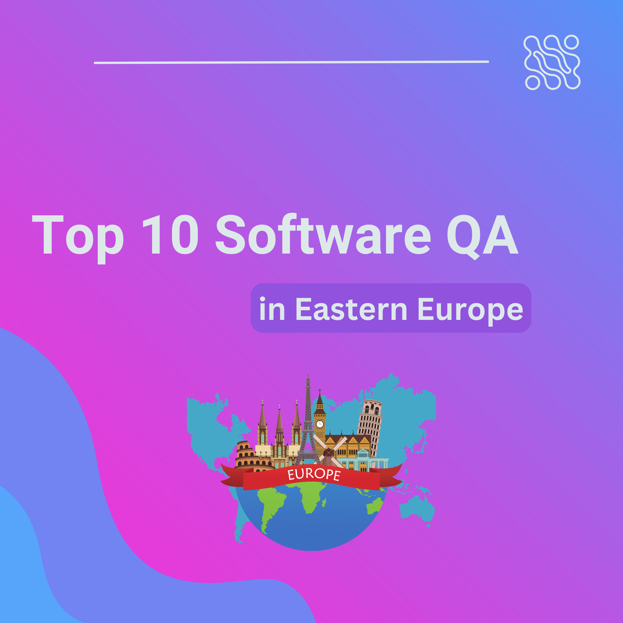 Top 10 Software qa Companies in Eastern Europe