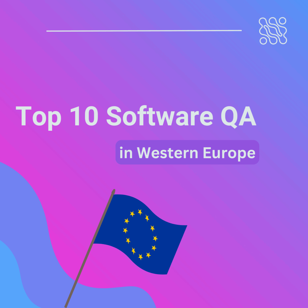 Top 10 Software Quality Assurance Companies in Western Europe Top 10 Software Quality Assurance Companies in Western Europe