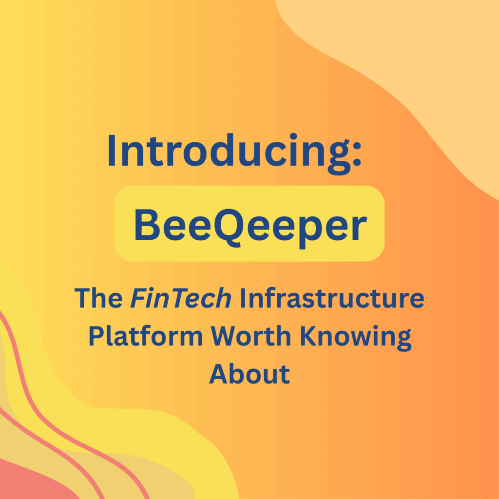 BeeQeeper The FinTech Infrastructure Platform Worth Knowing About