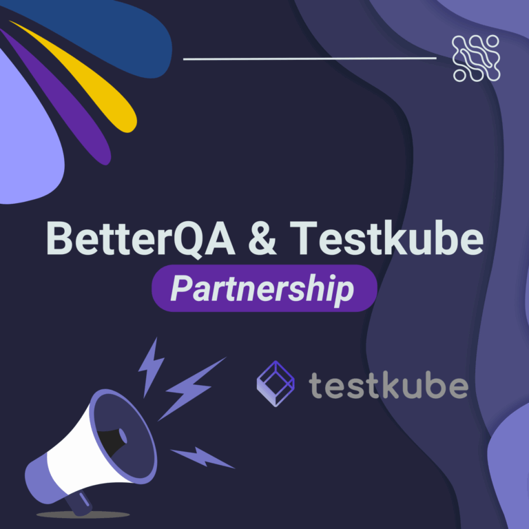 BetterQA Partners with Testkube: Effective Testing, Stronger Releases