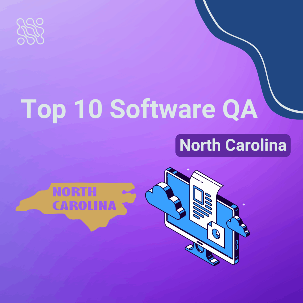 Top 10 Software QA Companies in North Carolina Top 10 Software QA Companies in North Carolina
