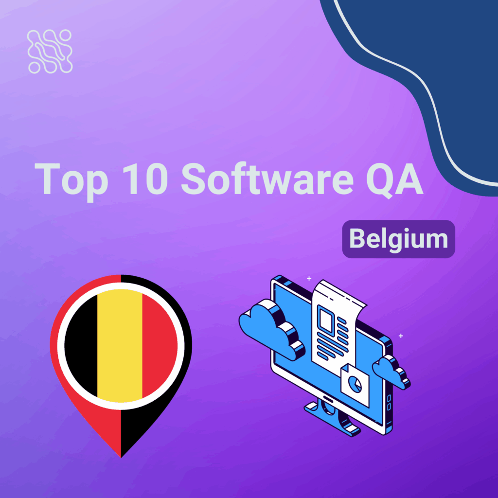Top 10 Software QA Companies in Belgium Top 10 Software Quality Assurance Companies in Belgium